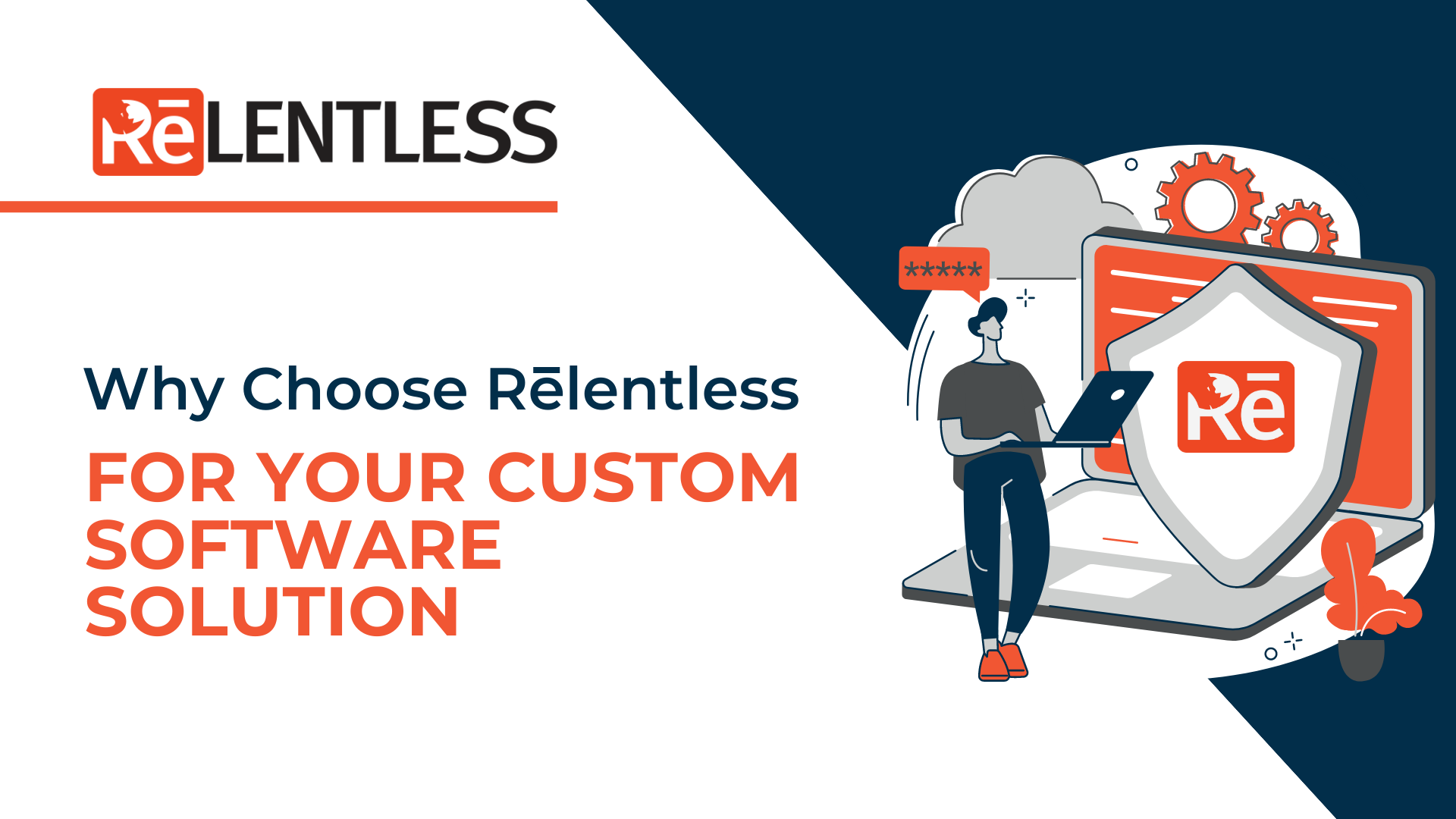 Why Choose Relentless for Your Custom Software Solution
